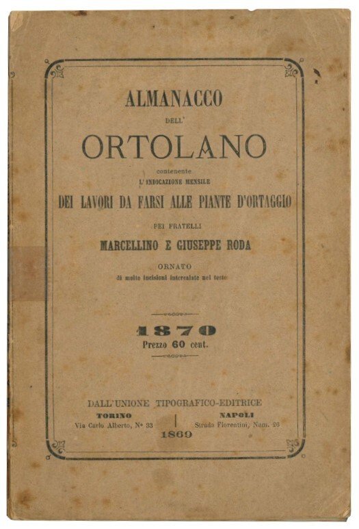 Almanacco dell'ortolano: contenente l'indicazione mensile dei lavori da farsi alle …