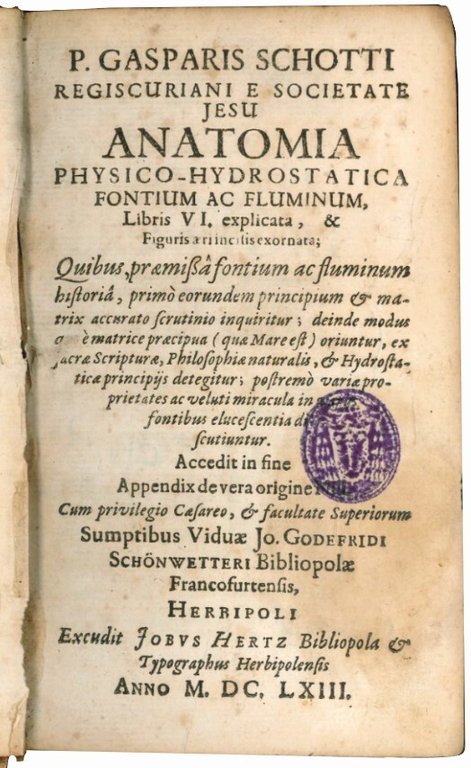 Anatomia physico-hydrostatica fontium ac fluminum, libris VI. Explicata, &amp; Figuris …
