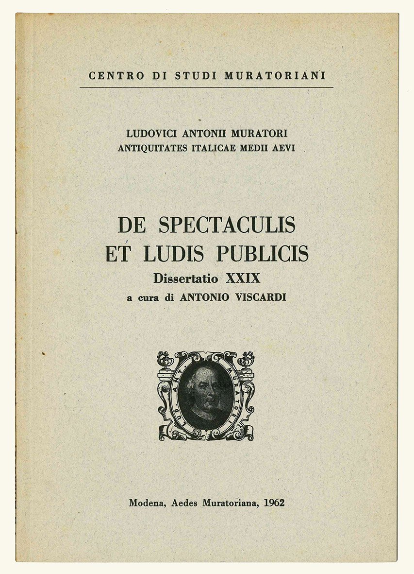 Antiquitates Italicae Medii Aevi . De spectaculis et ludis publicis. …
