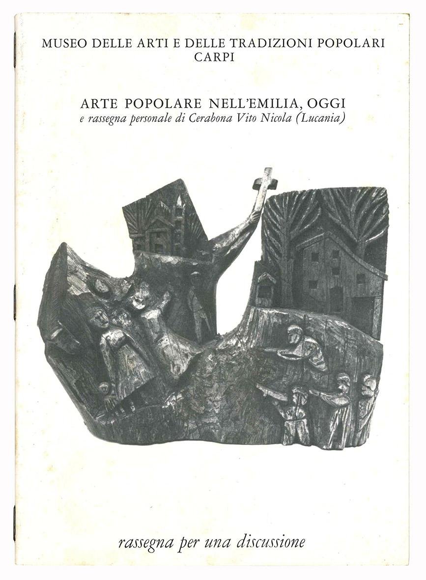 Arte popolare nell'Emilia,oggi e rassegna personale di Cerabona Vito Nicola …