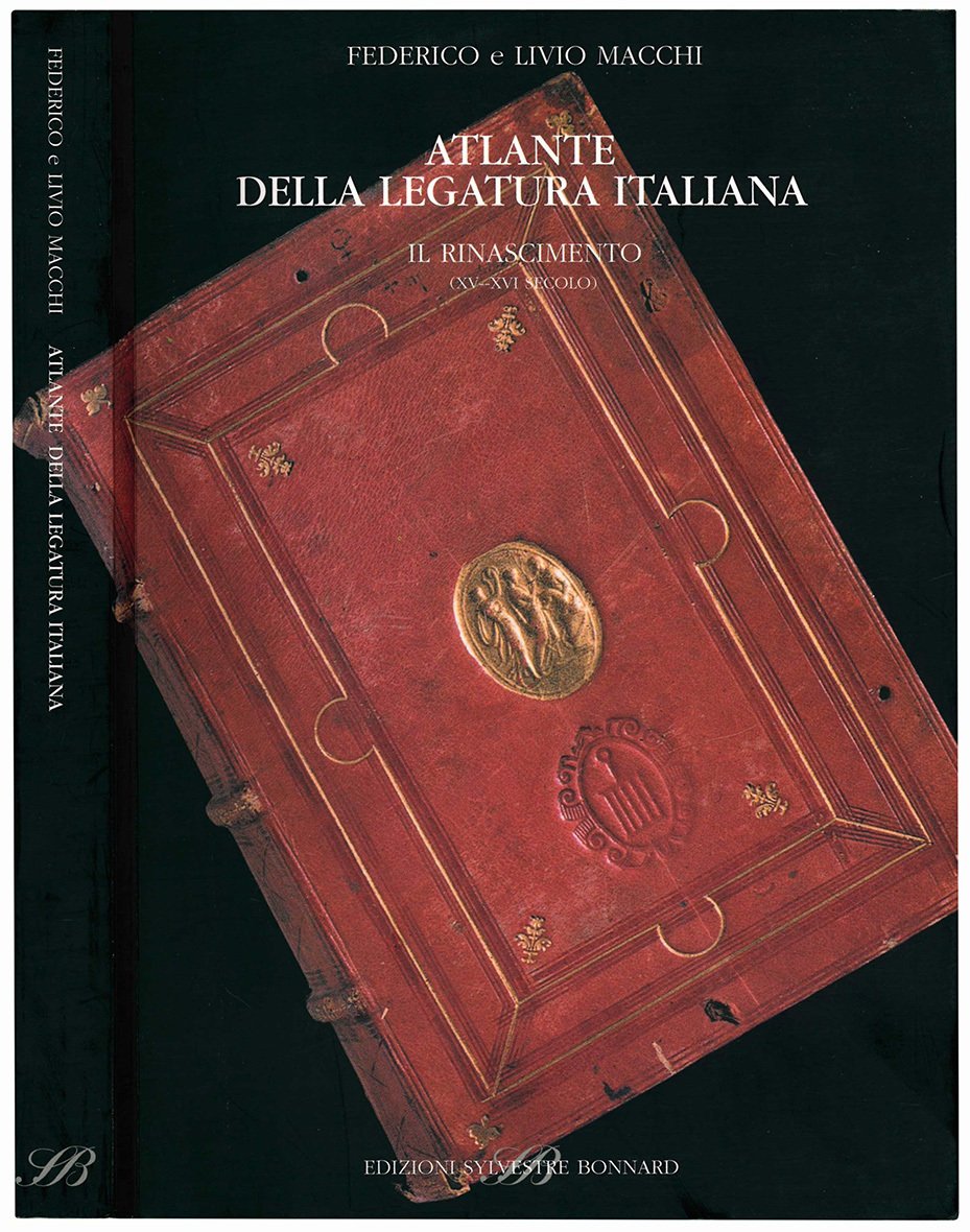 Atlante della legatura italiana. Il Rinascimento (XV-XVI secolo). Presentazione di …