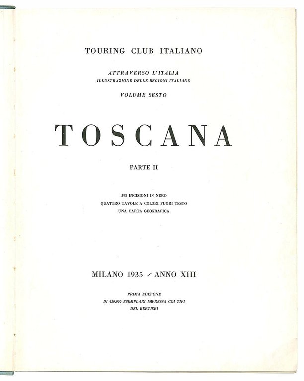 Attraverso l'Italia. Illustrazioni delle regioni italiane. Volume quinto (-sesto). Toscana.