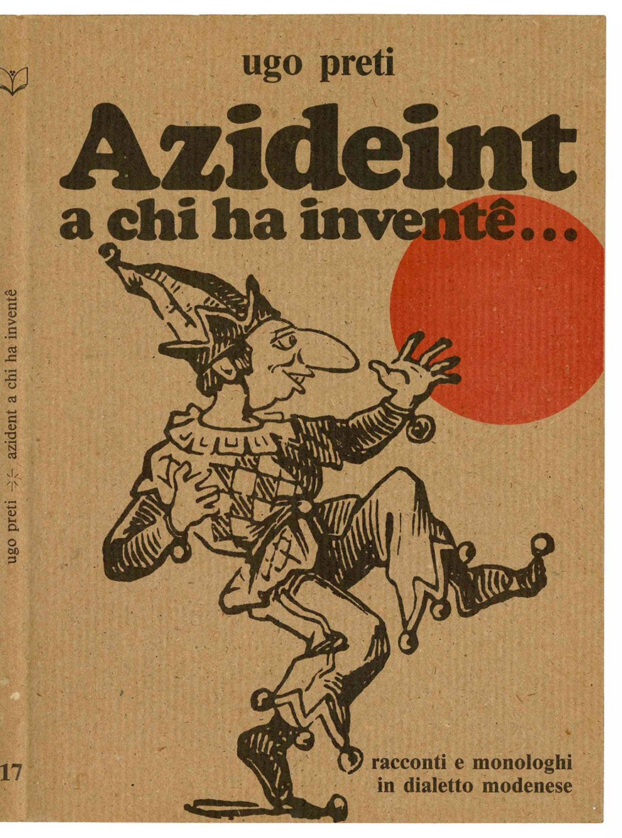 Azideint a chi ha inventê...Racconti e monologhi in dialetto modenese.