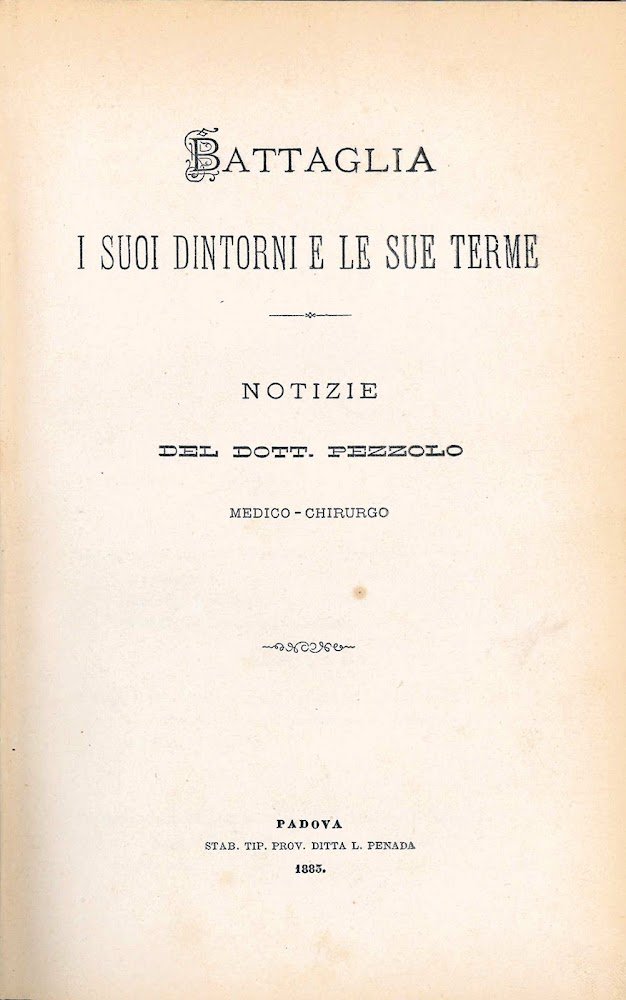 Battaglia, i suoi dintorni, le sue terme. Notizie di Luigi …