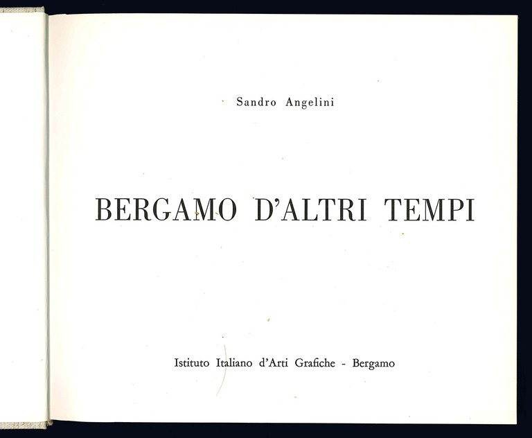Bergamo d'altri tempi. Terza edizione riveduta ed ampliata.