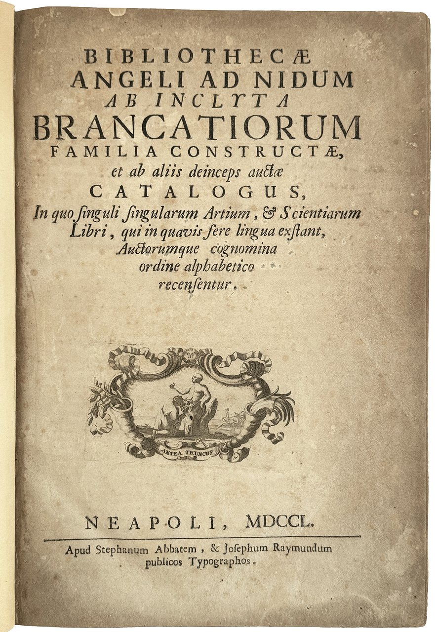 Bibliothecae Angeli ad Nidum ab inclyta Brancatiorum familia constructae, et …