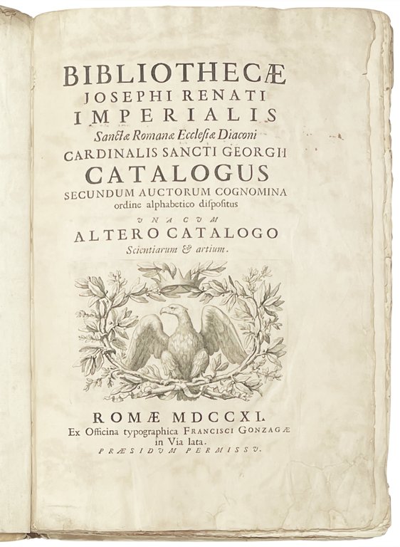 Bibliothecae Josephi Renati Imperialis […] Catalogus Secundum Auctorum cognomina ordine …