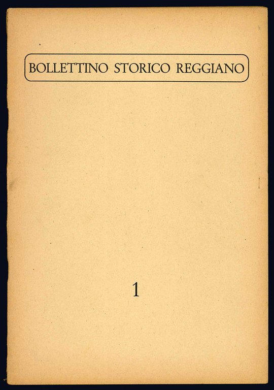 Bollettino storico reggiano. (Nn. 1-13, 15-16, 19-21, 25, 27-28, 30-33, …