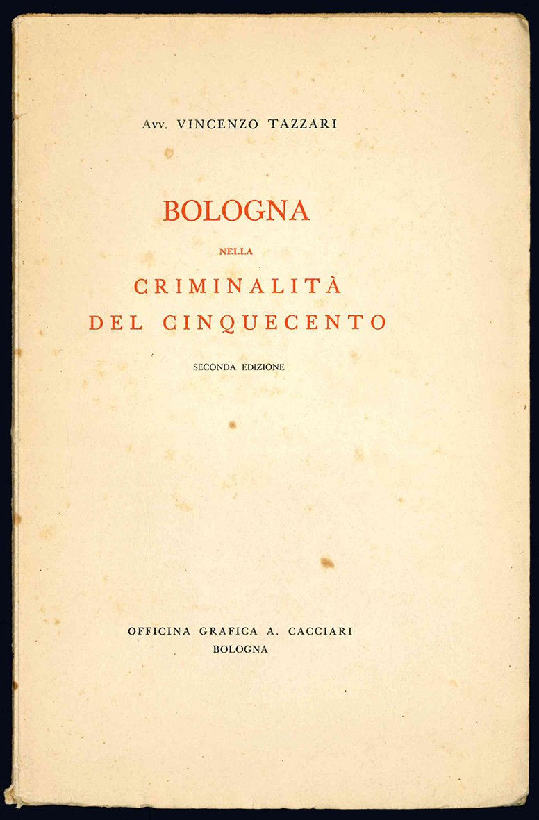 Bologna nella criminalità del Cinquecento. Seconda Edizione.