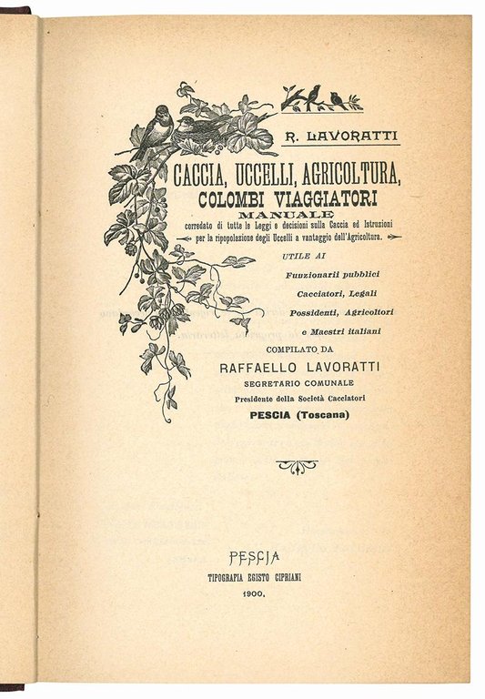 Caccia, uccelli, agricoltura, colombi viaggiatori, Manuale corredato di tutte le …