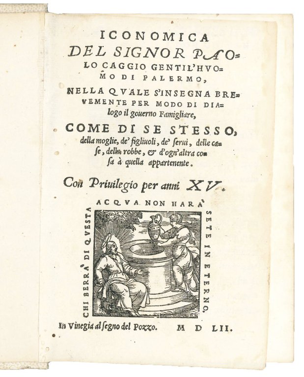 CAGGIO, Paolo (d. 1562). Iconomica del signor Paolo Caggio gentil'huomo …