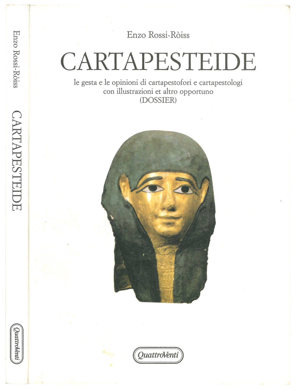 Cartapesteide. Le gesta e le opinioni di cartapestofori e cartapestologi …