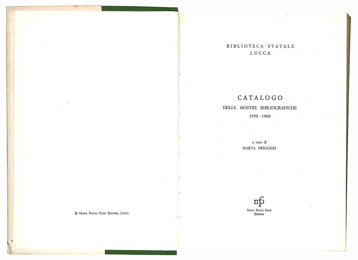 Catalogo delle mostre bibliografiche 1958 - 1968. A cura di …