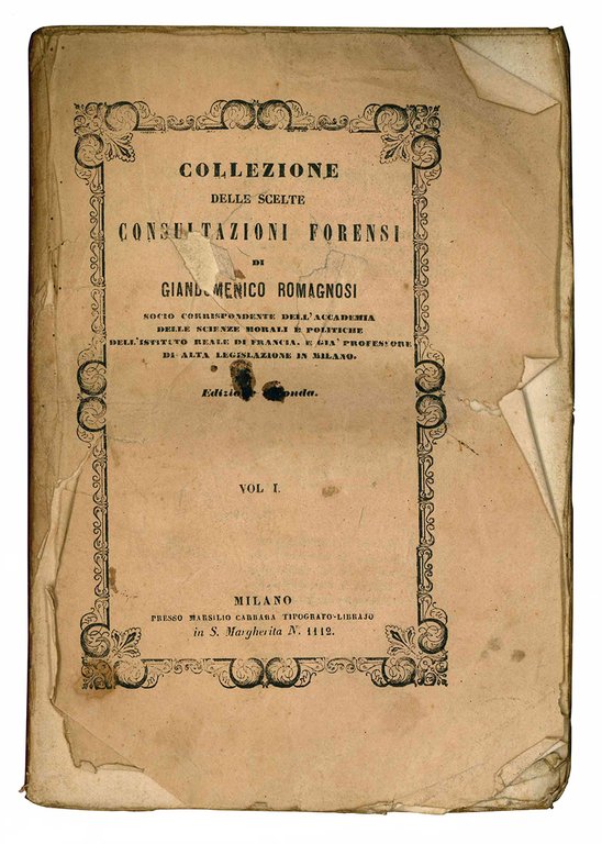 Collezione delle scelte Consultazioni forensi di Giandomenico Romagnosi. Edizione seconda. …