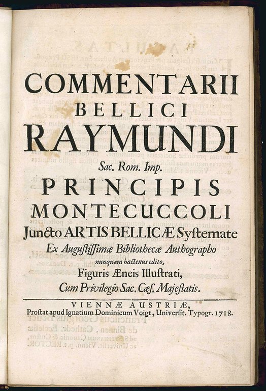 Commentarii bellici Raymundi Sac. Rom. Imp. Principis Montecuccoli juncto artis …