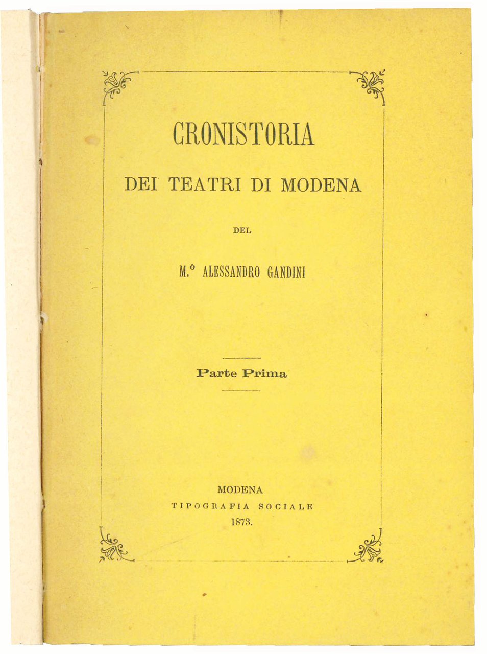 Cronistoria dei teatri di Modena dal 1539 al 1871 […] …