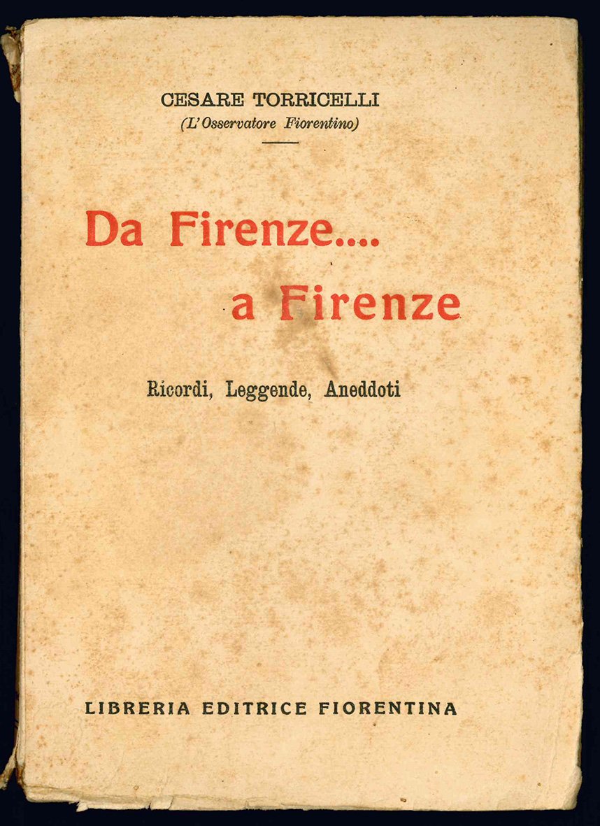 Da Firenze...a Firenze. Ricordi, Leggende, Aneddoti.