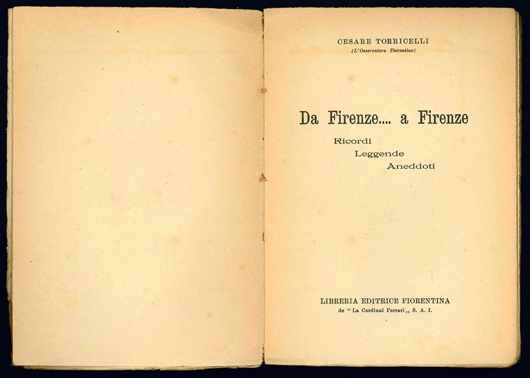 Da Firenze...a Firenze. Ricordi, Leggende, Aneddoti.