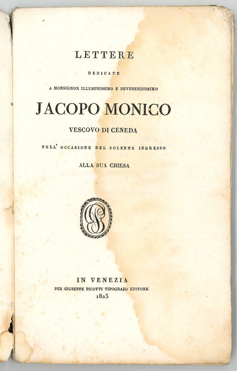 dedicate a Monsignor Illustrissimo e Reverendissimo Jacopo Monico Vescovo di …
