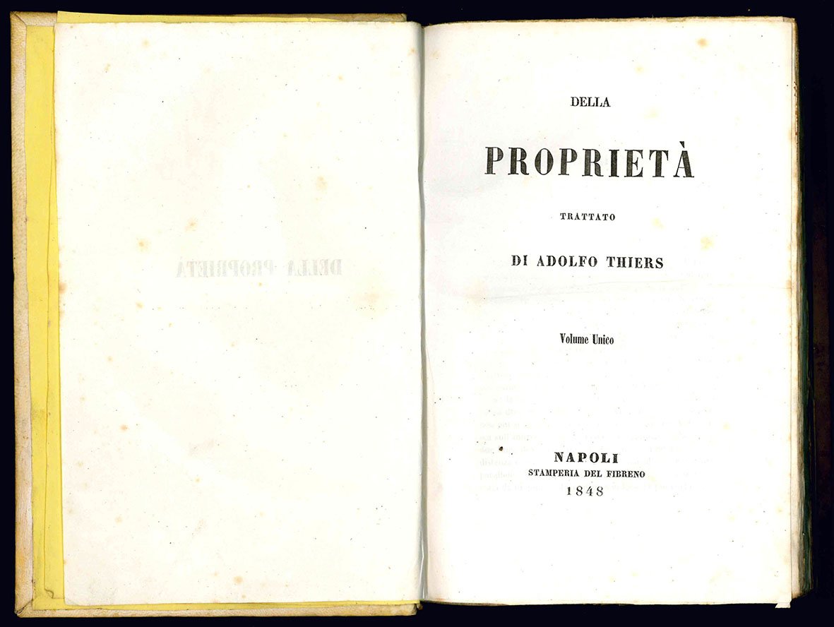 Della proprietà trattato di Adolfo Thiers. Volume unico.