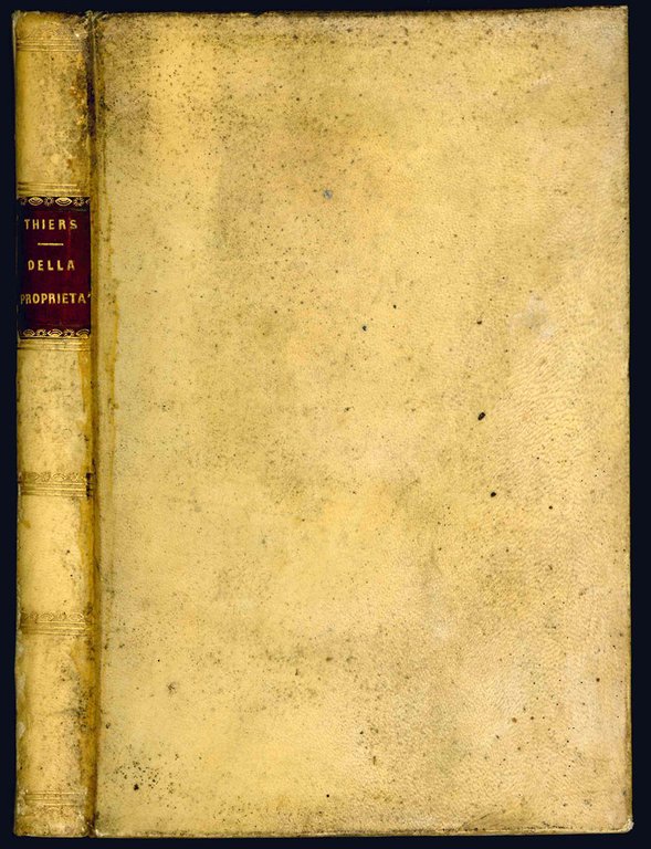 Della proprietà trattato di Adolfo Thiers. Volume unico.