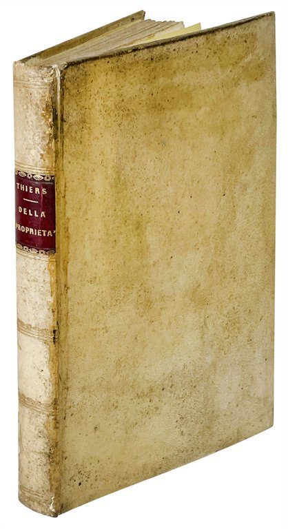 Della proprietà trattato di Adolfo Thiers. Volume unico.