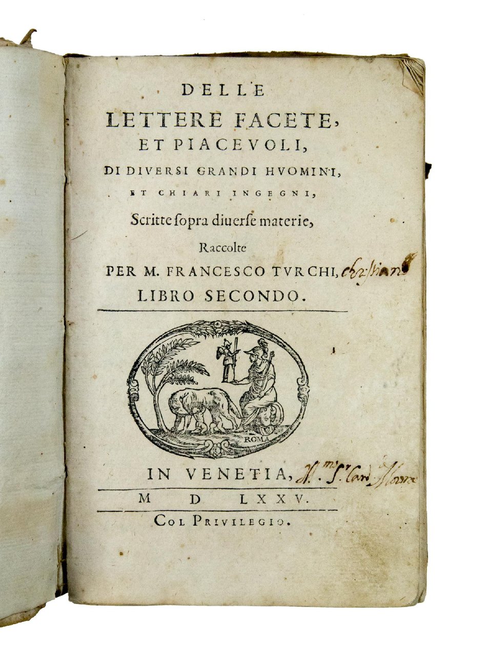 Delle lettere facete, et piacevoli, di diversi grandi huomini, et …