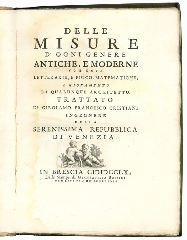 Delle misure d'ogni genere antiche, e moderne con note letterarie, …