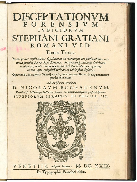 Disceptationum forensium iudiciorum Stephani Gratiani romani V. I. D. Tomus …