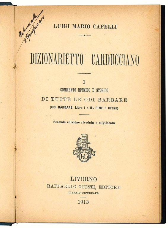 Dizionarietto carducciano. I. Commento ritmico e storico di tutte le …