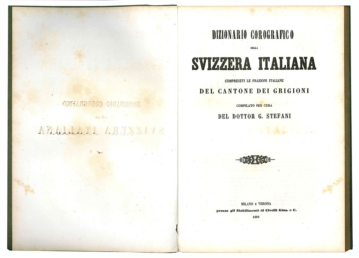 Dizionario corografico della Svizzera italiana compresevi le frazioni italiane del …