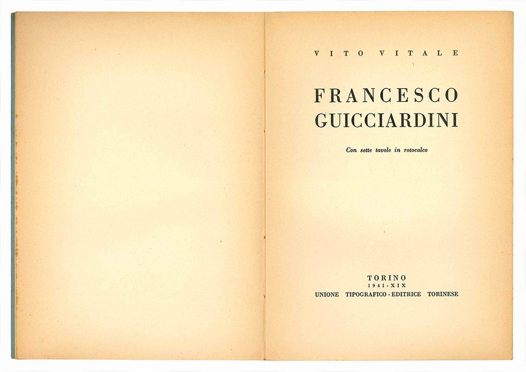 Francesco Guicciardini. Con sette tavole in rotocalco.