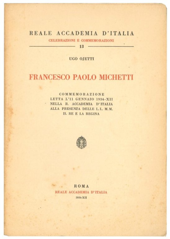 Francesco Paolo Michetti : commemorazione letta l'11 gennaio 1934 nella R. Accademia d'Italia alla presenza delle L.L. M.M. il re e la regina.