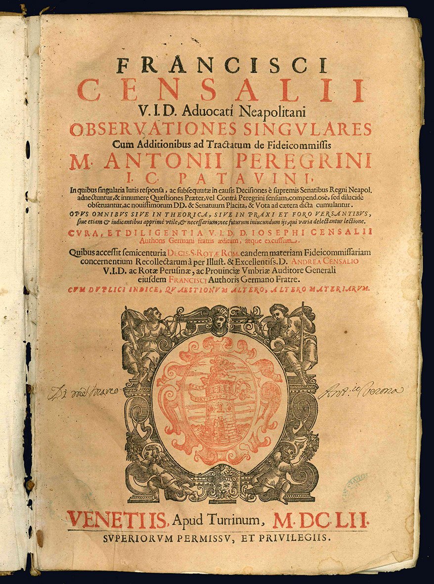 Francisci Censalii...Obseruationes singulares cum additionibus ad Tractatum de fideicommissis M. …