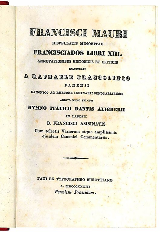 Francisciados libri XIII annotationibus historicis et criticis inlustrati a Raphaele …