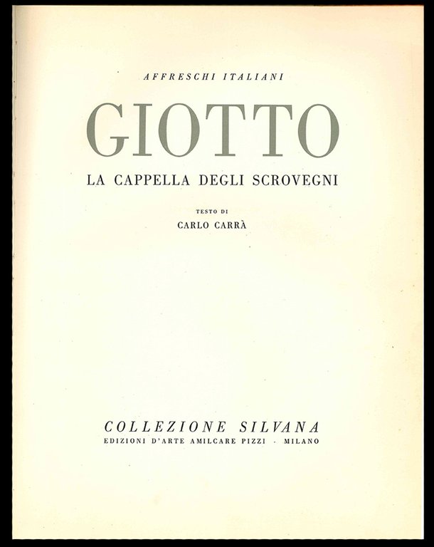 Giotto. La cappella degli Scrovegni. (Collezione Silvana)