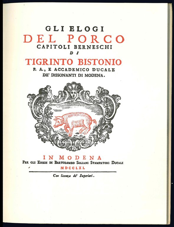 Gli elogi del porco. Capitoli berneschi di Tigrinto Bistonio P. …