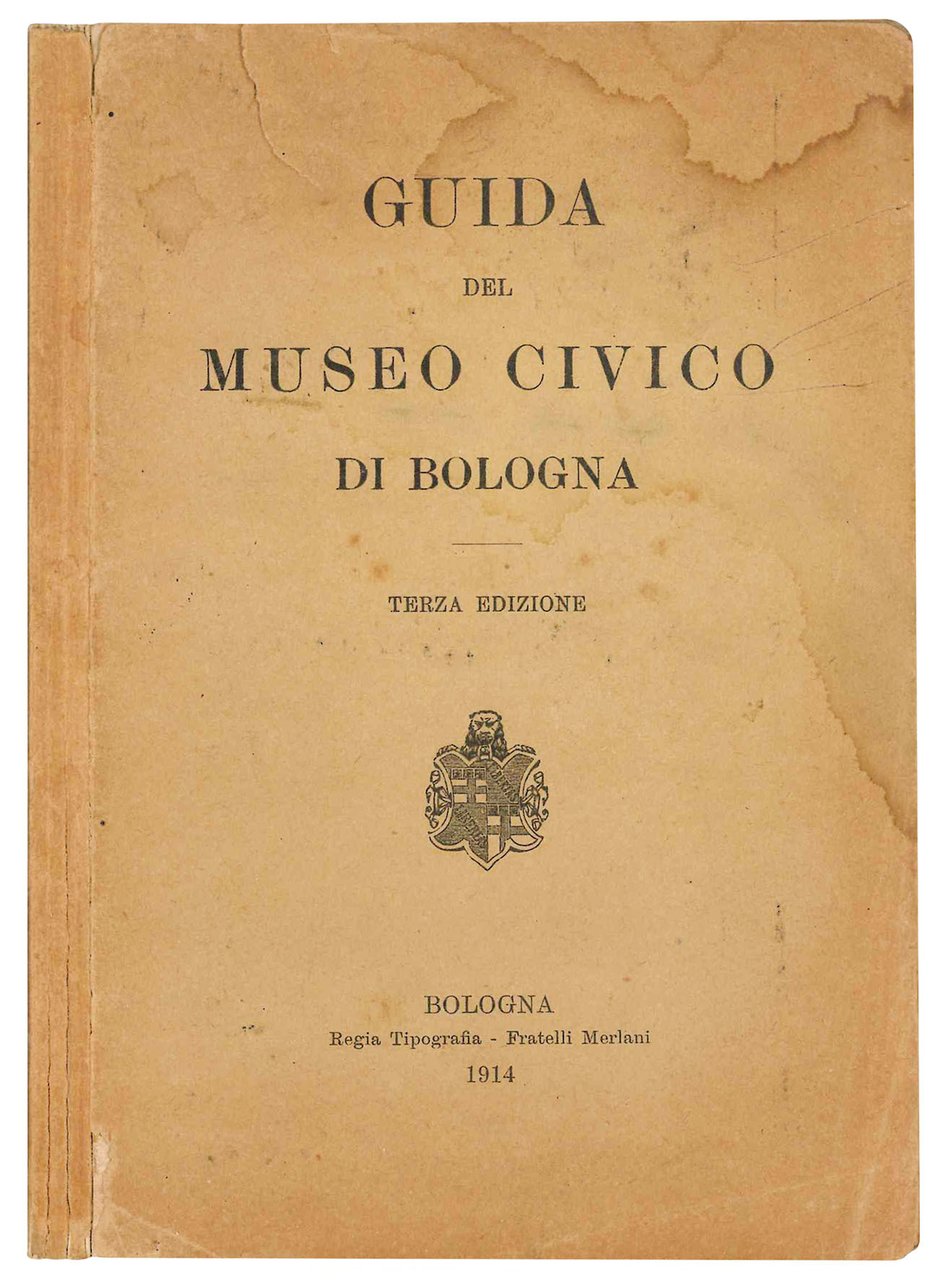 Guida del Museo Civico di Bologna. Terza edizione. | Immagine principale
