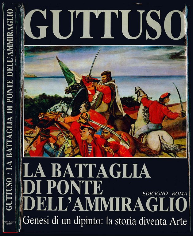 Guttuso. La battaglia di Ponte dell'Ammiraglio. Genesi di un dipinto: … | Immagine Gallery 1