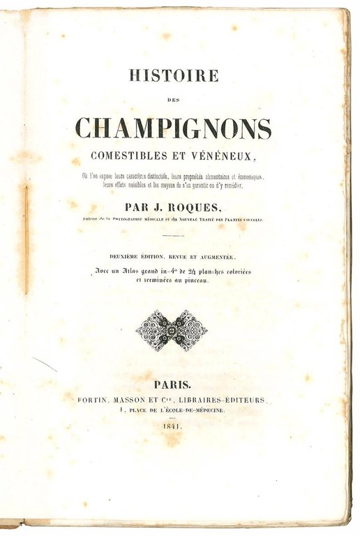 Histoire des champignons comestibles et vénéneux. Ou l'on expose leurs …