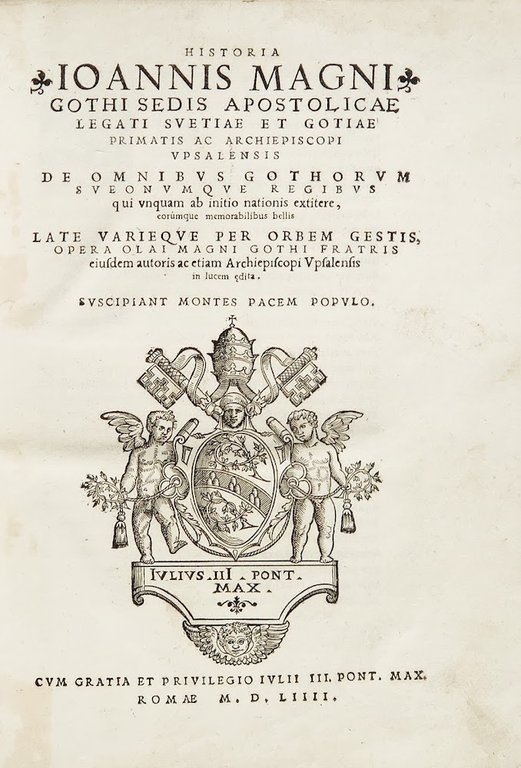 Historia Ioannis Magni Gothi sedis apostolicae legati Svetiae et Gotiae …