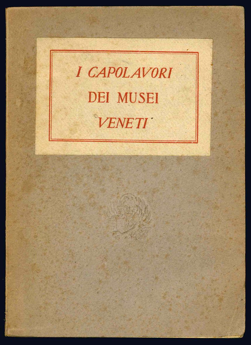 I capolavori dei musei veneti. Catalogo della mostra. A cura …