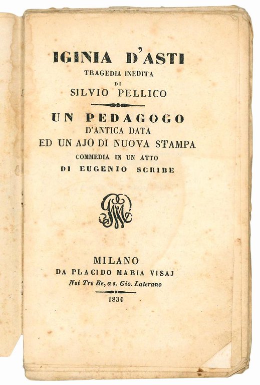 Iginia d'Asti. Tragedia inedita di S. Pellico. Un pedagogo d'antica …