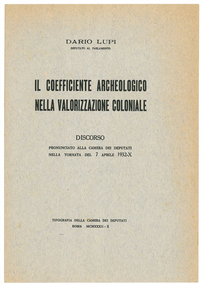 Il coefficiente archeologico nella valorizzazione coloniale. Discorso pronunciato alla Camera …