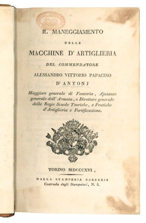 Il maneggiamento delle macchine d'artiglieria del commendatore Alessandro Vittorio Papacino …