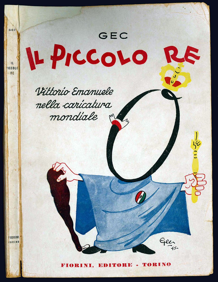 Il piccolo re. Vittorio Emanuele nella caricatura mondiale.