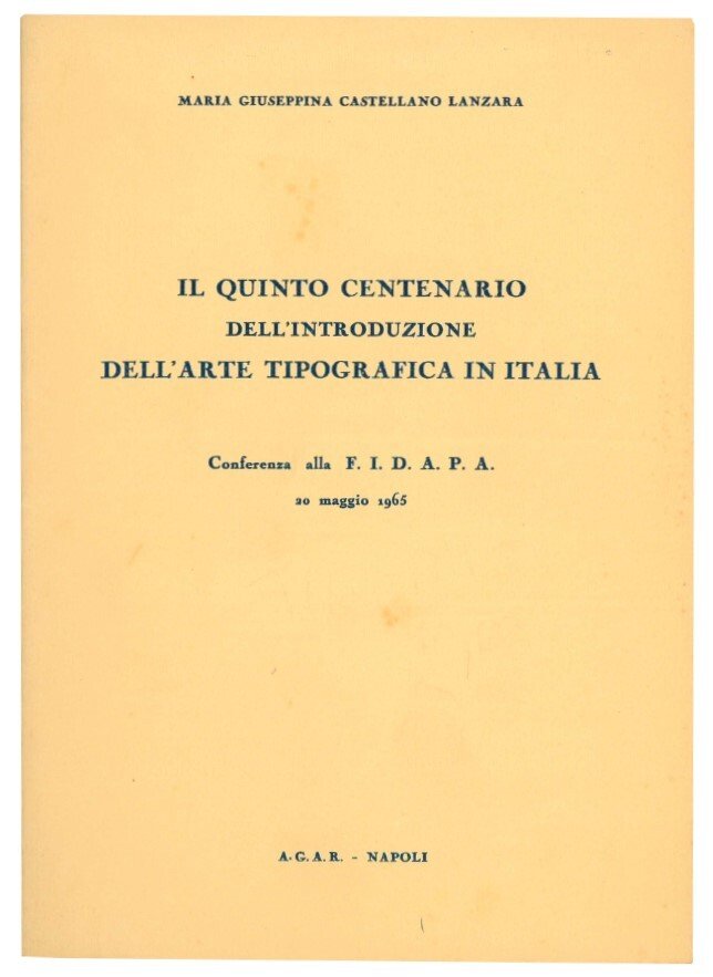 Il quinto centenario dell'introduzione dell'arte tipografica in Italia: conferenza alla …