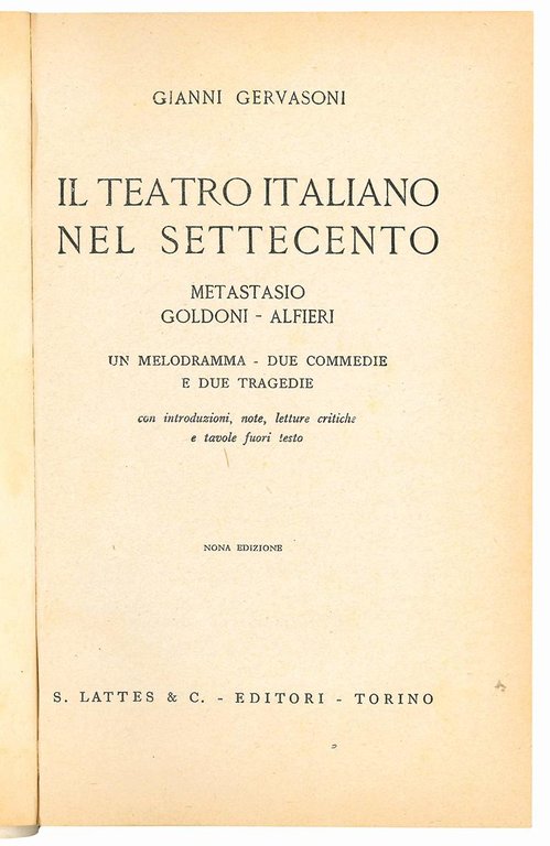 Il teatro italiano nel Settecento. Metastasio - Goldoni - Alfieri. …