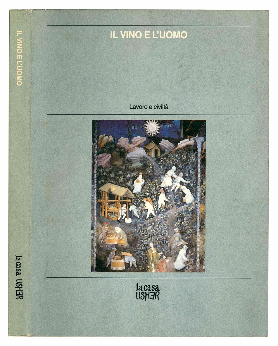 Il vino e l'uomo. Lavoro e civiltà.