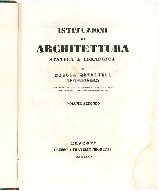 Istituzioni di architettura statica e idraulica. Volume primo [-secondo]